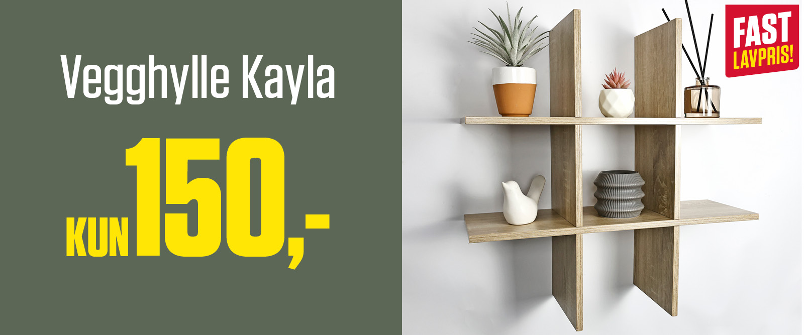 150,- vegghylle Kayla